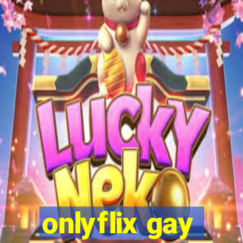 onlyflix gay